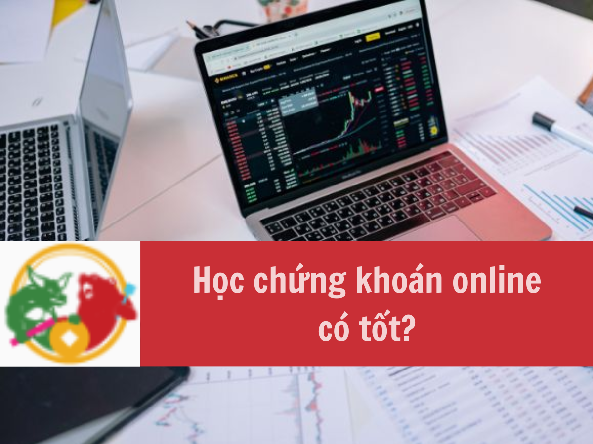 [2 CHI TIẾT] Học chứng khoán online có tốt không? Học ở đâu